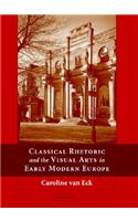 Classical Rhetoric and the Visual Arts in Early Modern Europe