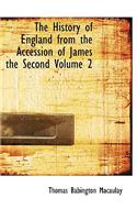 The History of England from the Accession of James the Second Volume 2