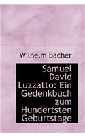 Samuel David Luzzatto: Ein Gedenkbuch Zum Hundertsten Geburtstage