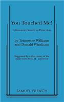 You Touched Me!