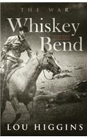 Whiskey Bend: Part One: The War