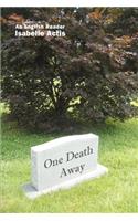 One Death Away