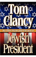 So They Went and Elected a Jewish President: (English)