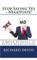 Stop Saying Yes - Negotiate!
