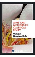 Aims and Methods in Classical Study