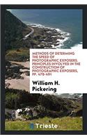 Methods of determing the speed of photographic exposers. Principles involved in the construction of photographic exposers, pp. 478-491