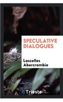 Speculative Dialogues