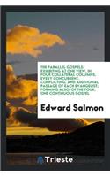 The Parallel Gospels, Collated by E. Salmon