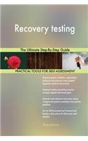Recovery testing The Ultimate Step-By-Step Guide