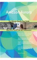 Amazon Aurora The Ultimate Step-By-Step Guide