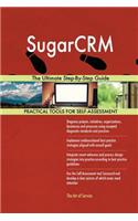 SugarCRM The Ultimate Step-By-Step Guide