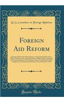 Foreign Aid Reform: Hearings Before the Subcommittee on International Economic Policy, Trade, Oceans and Environment Affairs of the Committee on Foreign Relations, United States Senate, One Hundred Third Congress, Second Session, February 9, 22 and