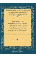 Report of the Superintendent of the Department of Labor and Agriculture of the State of Maryland: For the Years 1868 and 1869, to the General Assembly (Classic Reprint)