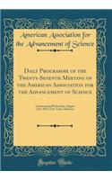 Daily Programme of the Twenty-Seventh Meeting of the American Association for the Advancement of Science: Commencing Wednesday, August 21st, 1878, at St. Louis, Missouri (Classic Reprint)