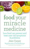 Food Your Miracle Medicine
