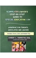 SchoolKidsLawyer's Step-By-Step Guide to Special Education Law