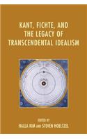 Kant, Fichte, and the Legacy of Transcendental Idealism