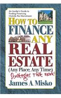 How to Finance Any Real Estate, Any Place, Any Time