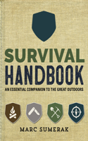 Survival Handbook: An Essential Companion to the Great Outdoors