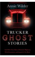 Trucker Ghost Stories