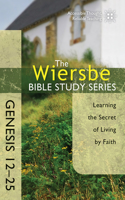 Genesis 12- 25: Learning the Secret of Living by Faith