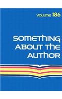 Something about the Author: Facts and Pictures about Authors and Illustrators of Books for Young People(186 Something about the Author)