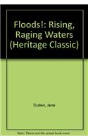 Floods!: Rising, Raging Waters