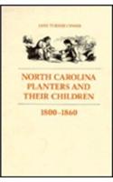 North Carolina Planters and Their Children, 1800-60