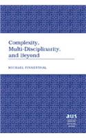Complexity, Multi-Disciplinarity, and Beyond: (193 American University Studies)