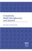 Complexity, Multi-Disciplinarity, and Beyond