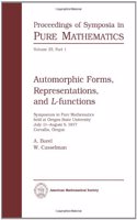 Automorphic Forms, Representations and L-Functions: Symposium in Pure Mathematics Held at Oregon State University July 11-August 5, 1977 Corvallis, Oregon