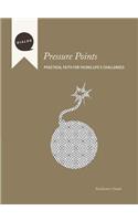 Pressure Points: Practical Faith for Facing Life's Challenges, Facilitator's Guide