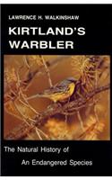 Kirtland's Warbler: The Natural History of an Endangered Species