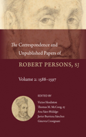 Correspondence and Unpublished Papers of Robert Persons, Sj