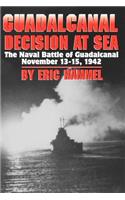 Guadalcanal: Decision at Sea, the Naval Battle of Guadalcanal, November 13-15, 1942