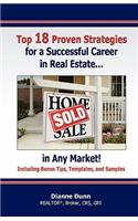 Top 18 Proven Strategies for a Successful Career in Real Estate...in Any Market!