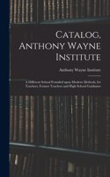 Catalog, Anthony Wayne Institute