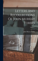 Letters And Recollections Of John Murray Forbes; Volume 1