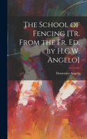 School of Fencing [Tr. From the Fr. Ed. by H.C.W. Angelo]