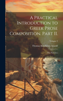 Practical Introduction to Greek Prose Composition. Part II.