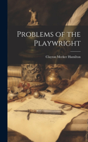 Problems of the Playwright