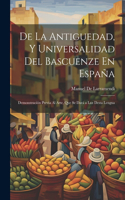 De La Antiguedad, Y Universalidad Del Bascuenze En España