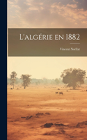L'algérie en 1882