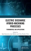Electric Discharge Hybrid-Machining Processes