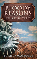 Bloody Reasons: Premium Hardcover Edition