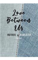 Love Between Us Mother & Daughter Journal
