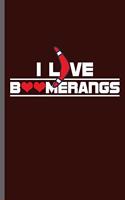 I love Boomerangs