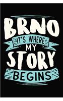 Brno It's where my story begins: DIN A5 110 Seiten liniertes, leeres Notizbuch Inspiration Journal Reise Tagebuch Motivation Zitat Kollektion