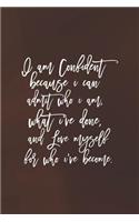 I Am Confident Because I Can Admit Who I Am.What I've Done, And Love Myself For What I've Become: Daily Success, Motivation and Everyday Inspiration For Your Best Year Ever, 365 days to more Happiness Motivational Year Long Journal / Daily Notebo