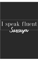 I Speak Fluent Sarcasm